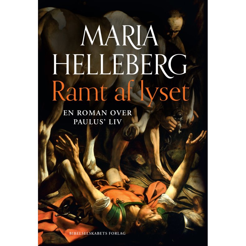 Maria Helleberg, Ramt af lyset - En roman over Paulus' liv
