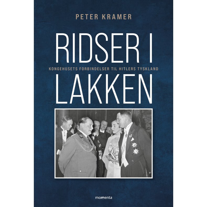 Peter Kramer, Ridser i lakken - Kongehusets forbindelser til Hitlers Tyskland