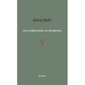 Solvej Balle, Om udregning af rumfang V