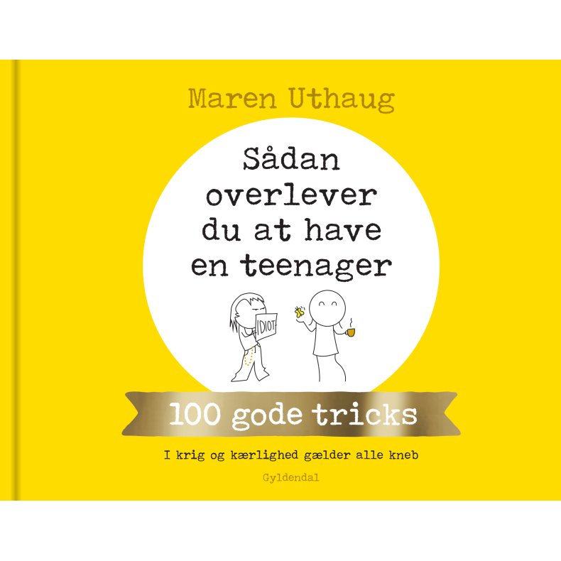 Maren Uthaug, Sdan overlever du at have en teenager - 100 gode tricks