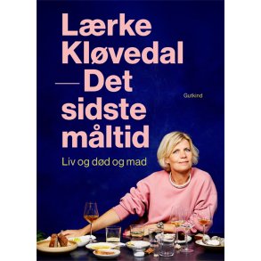 Lrke Klvedal, Det sidste mltid - Liv og dd og mad - Signeret!