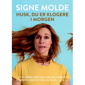 Signe Molde og Peter Molde-Amelung, Husk du er klogere i morgen