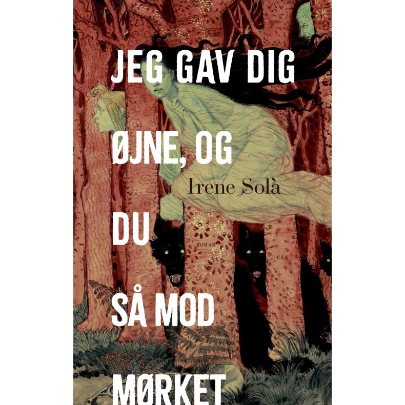 Irene Sol, Jeg gav dig jne, og du s mod mrket