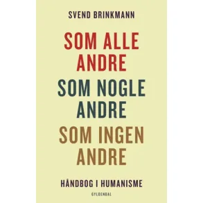 Svend Brinkmann, Som alle andre, som nogle andre, som ingen andre