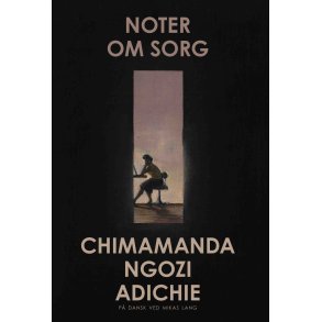 Chimamanda Ngozi Adichie, Noter om sorg