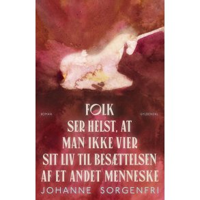 Johanne Sorgenfri, Folk ser helst, at man ikke vier sit liv til bes�ttelsen af et andet menneske