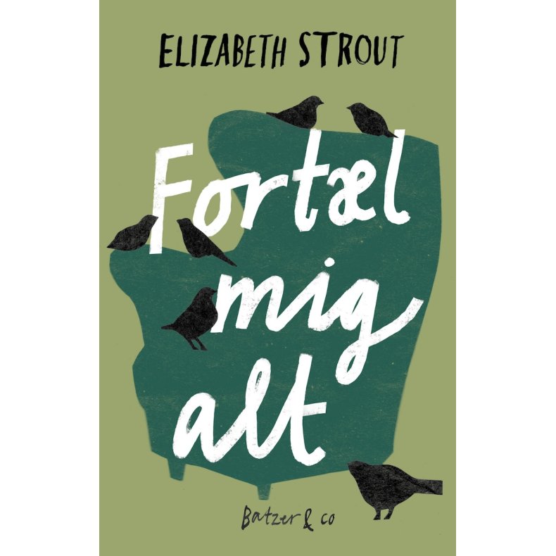 Elizabeth Strout, Fort�l mig alt