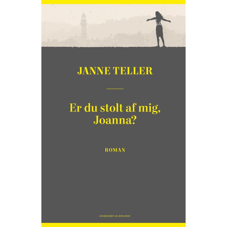 Janne Teller, Er du stolt af mig, Joanna?