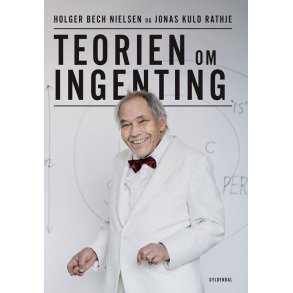 Jonas Kuld Rathje og Holger Bech Nielsen, Teorien om ingenting