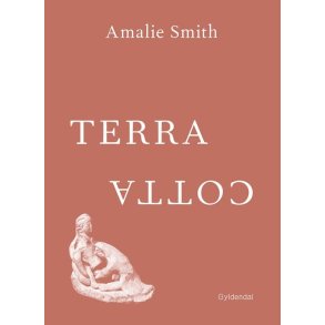 Amalie Smith, Terracotta 