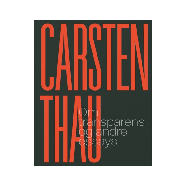 Carsten Thau, Om transparens og andre essays