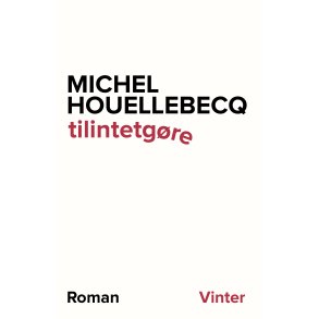 Michel Houellebecq, tilintetgre