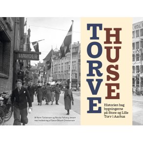 Sren Bitsch Christensen, Torvehuse - Historien bag bygningerne p Store og Lille Torv i Aarhus