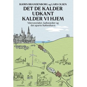 Lars Olsen og Bjrn Brandenborg, Det de kalder udkant kalder vi hjem