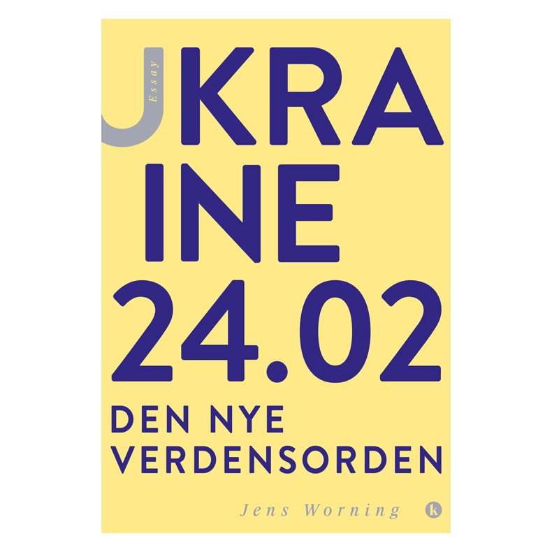 Jens Worning, Ukraine 24.02 - den nye verdensorden