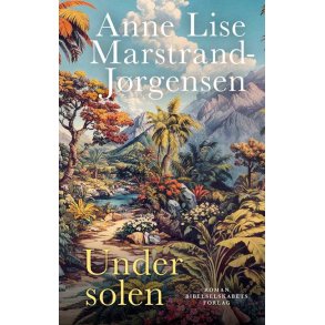 Anne Lise Marstrand-Jrgensen, Under solen - Roman over Det Gamle Testamente