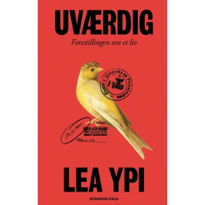 Lea Ypi, Uv�rdig - Forestillingen om et liv