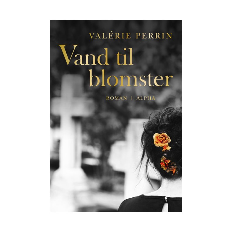 Valrie Perrin, Vand til blomster