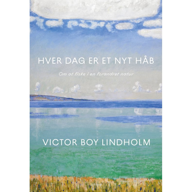 Victor Boy Lindholm, Hver dag er et nyt hb - om at fiske i en forandret natur