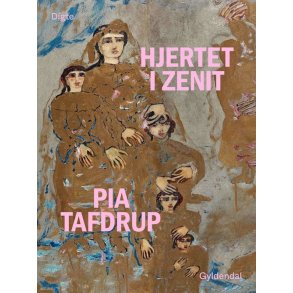 Pia Tafdrup, Hjertet i zenit