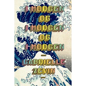 Gabrielle Zevin, I morgen og i morgen og i morgen